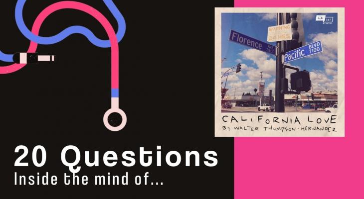 20 Questions with... Walter Thompson-Hernández (California Love)