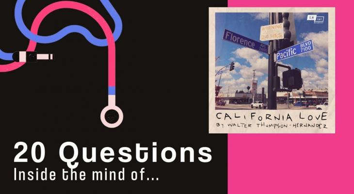 20 Questions with... Walter Thompson-Hernández (California Love)