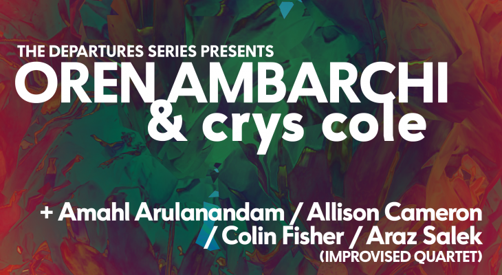Departures: Oren Ambarchi & crys cole
