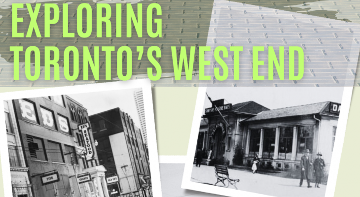 a collage of old-time toronto streets in black and white with the words "exploring toronto's west end: guest speaker: architectural historian marta o'brien" written surrounding the images