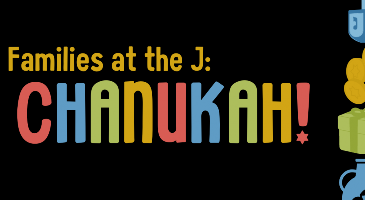 a black background with colourful symbols of chanukah around the border, with the words "families at the j: chanukah" written in the middle in matching colours