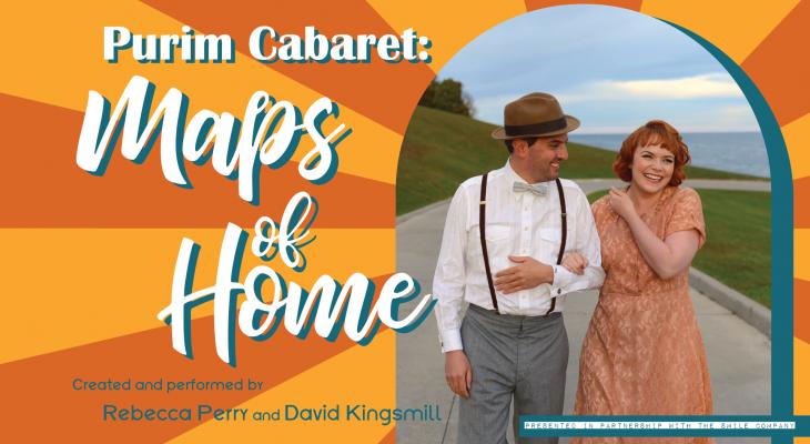 Purim Cabaret: Maps of Home. A striped orange and yellow background with text on the left and a photo of a smiling couple walking arm in arm on the right.