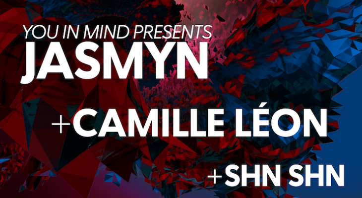 Jasmyn + Camille Léon + Shn Shn