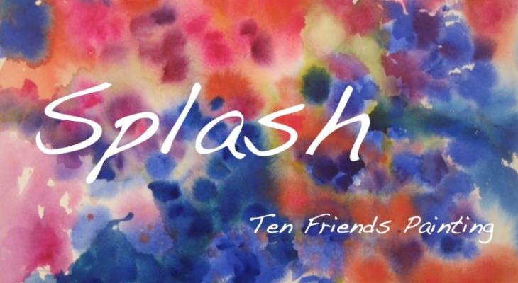 SPLASH:SPLASH: Ten Friends Painting with watercolour background image