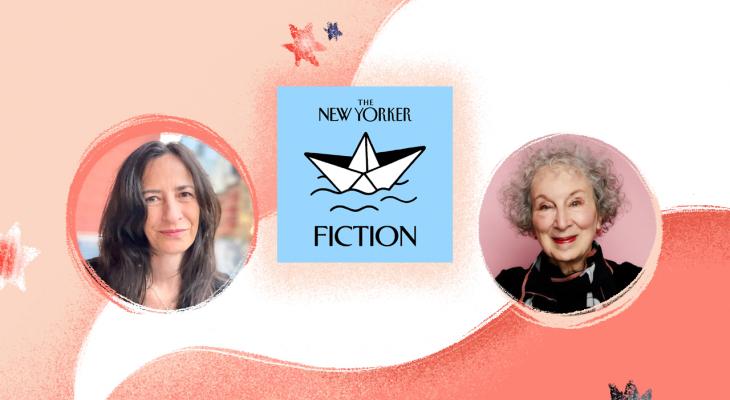 The New Yorker Fiction Podcast featuring Margaret Atwood