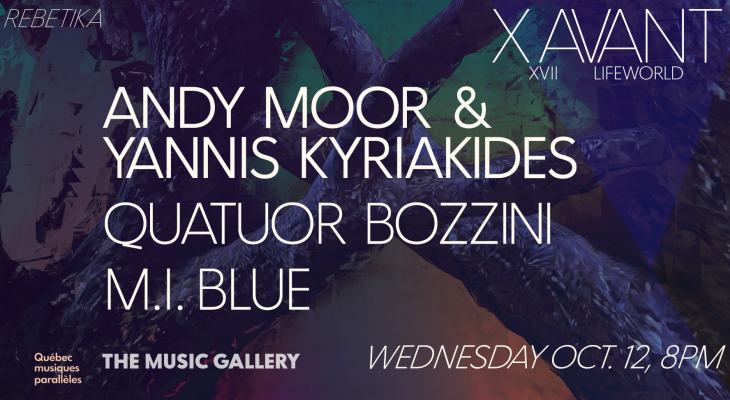 X Avant XVII: Rebetika ft. Yannis Kyriakides Andy Moor Quatour Bozzini M.I Blue