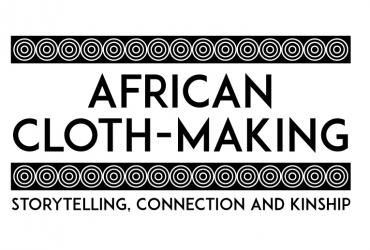 White background with text: African Cloth-Making, Storytelling Connection and Kinship. To the right is a picture of Teneshia Samuel.