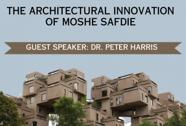 a photo of an architecture project done by moshe safdie with the words "The Architectural Innovation of Moshe Safdie, guest speaker dr. peter harris" written overtop
