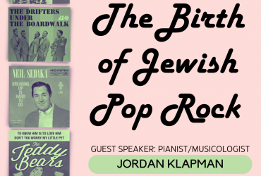 photos ofalbum covers from jewish pop artists with the words "the birth of jewish pop rock, guest speaker: pianist/musicologist jordan klapman" written beside it on a pick background