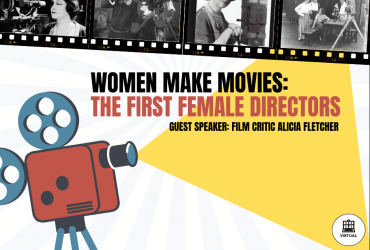 A film projector beaming a ray of yellow light. With text: Women Make Movies, the first female film directors. Guest speaker: film critic Alicia Fletcher