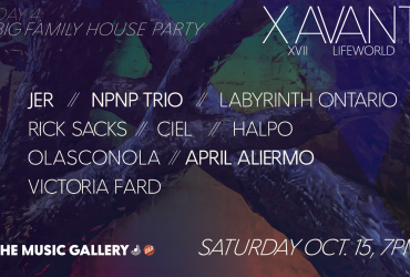 X Avant XVII: Big Family House Party oct 15 the Music Gallery
